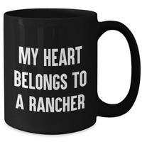 Load image into Gallery viewer, Funny Rancher Gifts - My Heart Belongs To A Rancher, Black Coffee Mug for Father&#39;s Day, Gifts from Men to Ranchers - Additional
