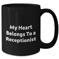 Load image into Gallery viewer, Funny Receptionist Quotes Gifts from Men to Coworkers, Heart Belongs to a Receptionist Black Coffee Mug for Him, Father&#39;s Day Unique Gifts - Additional
