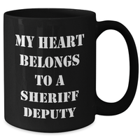Load image into Gallery viewer, Funny Sheriff Deputy Gifts from Men to Sheriff Deputy on Father&#39;s Day - Black Coffee Mug with &#39;My Heart Belongs To A Sheriff Deputy&#39; Quote - Additional
