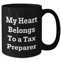 Load image into Gallery viewer, Funny Tax Preparer Gifts from Men to Tax Preparer, &#39;My Heart Belongs To A Tax Preparer&#39; Black Coffee Mug for Mother&#39;s Day Unique Gifts - Additional
