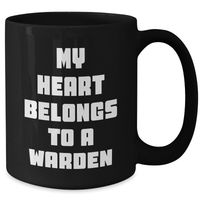 Load image into Gallery viewer, Funny Warden Gifts from Friends, My Heart Belongs To A Warden, Black Coffee Mug for Father&#39;s Day, Unique Gifts for Warden Lovers - Additional
