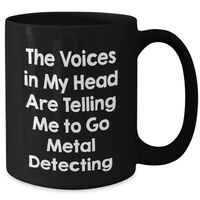 Load image into Gallery viewer, Funny Metal Detecting Quotes Gifts from Men to Metal Detecting Enthusiasts on Father&#39;s Day - Black Coffee Mug - Additional
