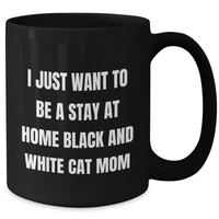 Load image into Gallery viewer, Funny Black and White Cat Mom Quotes Gifts from Mom to Dad Black Coffee Mug, 11oz or 15oz, Microwave and Dishwasher Safe - Additional
