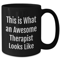 Load image into Gallery viewer, This Is What An Awesome Therapist Looks Like - Funny Therapist Gifts for Father's Day - Black Coffee Mug - 11 or 15oz - Additional
