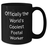 Load image into Gallery viewer, Funny Postal Worker Gifts, Coolest Postal Worker Quote, Black Coffee Mug for Him, Father&#39;s Day Unique Gifts from Family - Additional
