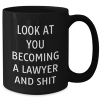 Load image into Gallery viewer, Funny Lawyer Gifts, Black Coffee Mug for Mom - Look At You Becoming A Lawyer, Unique Mother&#39;s Day Unique Gifts from Family, Friends or Coworkers - Additional
