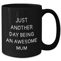 Load image into Gallery viewer, Mum&#39;s Awesome Gift, Funny Quote, Black Coffee Mug, Gifts from Men to Mum, Unique Father&#39;s Day Unique Gifts - Additional
