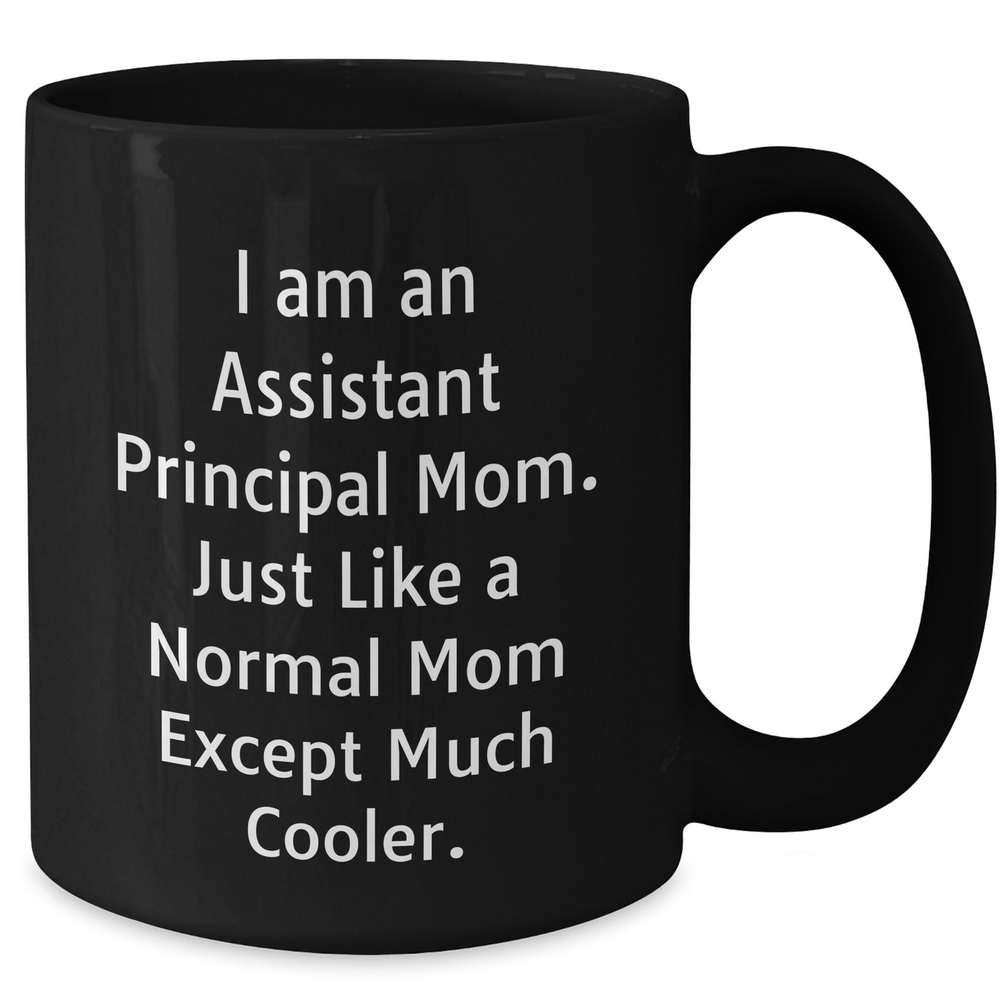 Assistant Principal Mom Coffee Mug, Funny Quote Gifts for Mother's Day from Family, Friends, or Coworkers - Additional