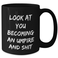 Load image into Gallery viewer, Umpire Gifts Funny Quote Black Coffee Mug for Graduation from Friends and Family - Additional
