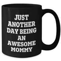 Load image into Gallery viewer, Mommy Gifts, Gifts from Mom to Friends, Funny Quote Black Coffee Mug, Graduation Unique Gifts for Mommy - Additional
