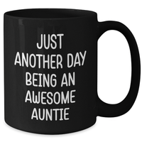 Load image into Gallery viewer, Awesome Auntie Gifts from Men to Family - Just Another Day Being An Awesome Auntie Black Coffee Mug for Father's Day - Additional
