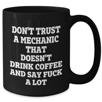 Load image into Gallery viewer, Funny Mechanic Gifts for Graduation - 'Don't Trust A Mechanic' Black Coffee Mug, Gifts from Family to Friends - Additional
