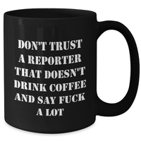 Load image into Gallery viewer, Funny Reporter Gifts from Friends, Gifts for Reporter Men, Black Coffee Mug with &#39;Don&#39;t Trust a Reporter&#39; - Additional
