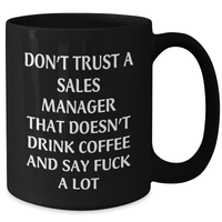 Load image into Gallery viewer, Funny Sales Manager Gifts from Friends, Black Coffee Mug for Sales Manager, Don&#39;t Trust a Sales Manager, Graduation Unique Gifts - Additional
