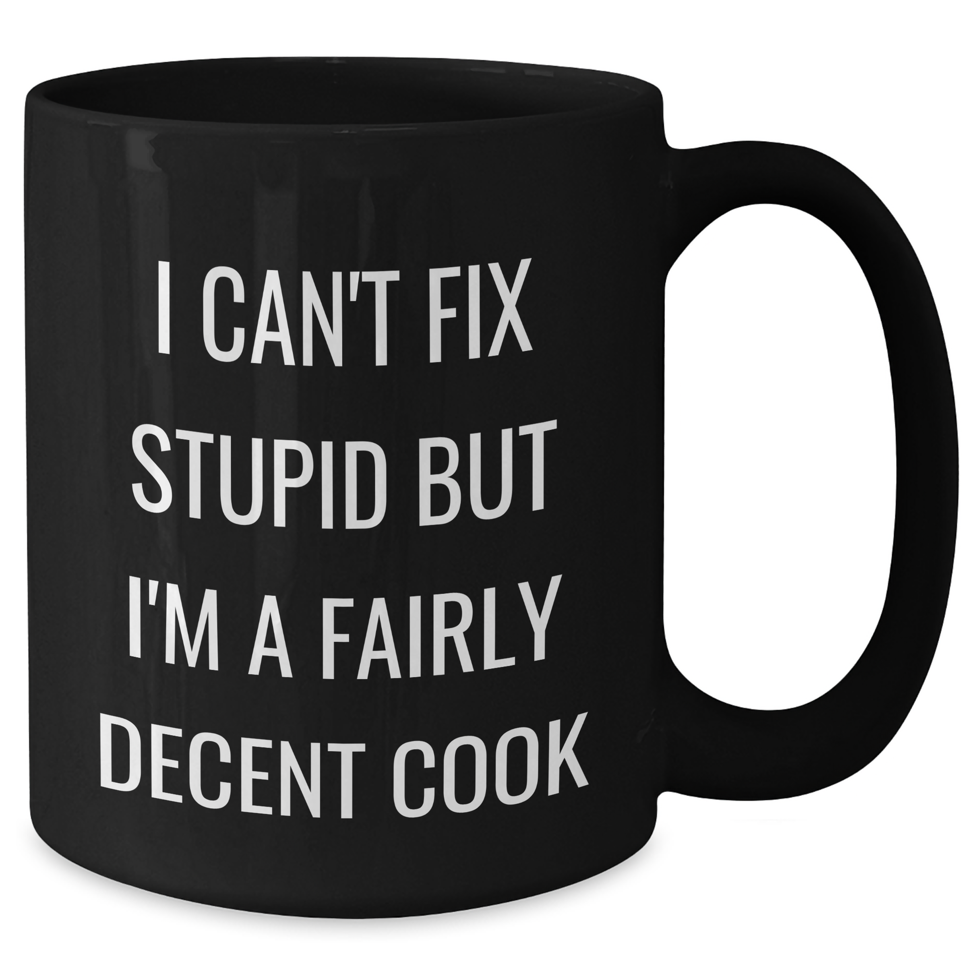 Funny Cook Gifts for Him Her from Friends Coworkers, I Can't Fix Stupid But I'm A Fairly Decent Cook Black Coffee Mug, 11oz 15oz Microwave Dishwasher Safe - Additional
