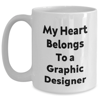 Load image into Gallery viewer, Funny Graphic Designer Gifts from Friends, Unique White Coffee Mugs for Her, My Heart Belongs To A Graphic Designer, Perfect Mother's Day Unique Gift - Main
