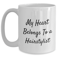 Load image into Gallery viewer, Hairstylist Gifts, Funny Quote Coffee Mugs, White Ceramic 11oz or 15oz, Gifts from Men, Gifts for Hairstylists, Fathers Day Unique Gifts - My Heart Belongs To A Hairstylist - Main

