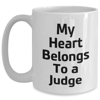 Load image into Gallery viewer, Funny Judge Gifts for Mom - My Heart Belongs To A Judge White Coffee Mug, Enamelware Inspirational Quote, 11oz or 15oz Capacity, Microwave and Dishwasher Safe - Main
