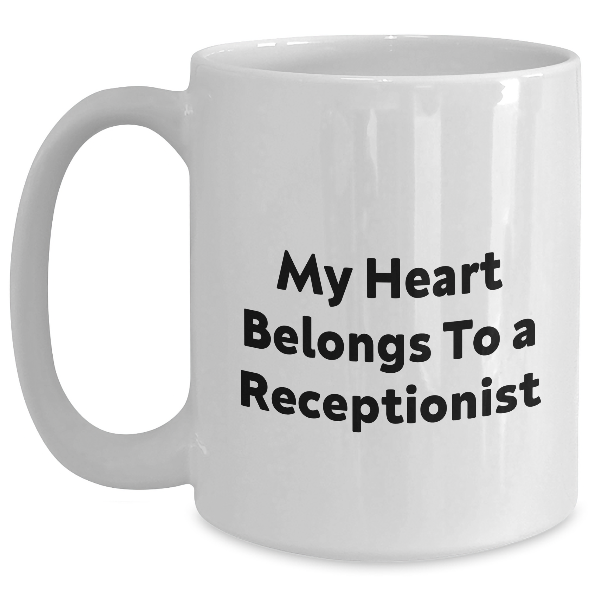 Funny Receptionist Gifts from Men - My Heart Belongs To A Receptionist Quote on White Coffee Mug for Father's Day, Gifts for Receptionist - Main