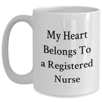 Load image into Gallery viewer, Funny Registered Nurse Gifts from Men for Father&#39;s Day, My Heart Belongs To A Registered Nurse White Coffee Mug, Unique and Inspirational Quote - Main
