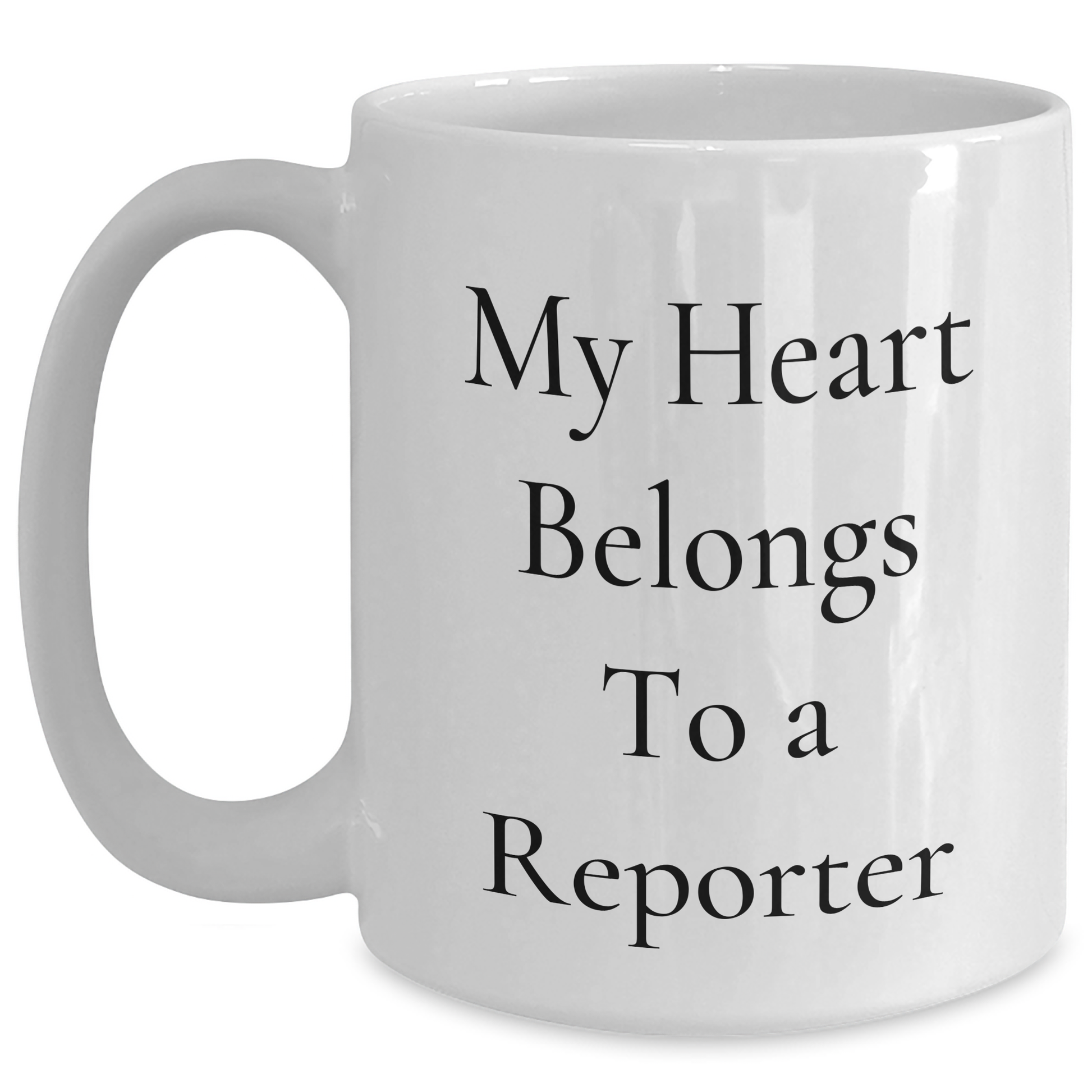 Funny Reporter Gifts from Men for Reporter on Father's Day - 'My Heart Belongs To A Reporter' White Coffee Mug - Main
