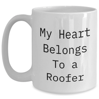 Load image into Gallery viewer, Funny Roofer Quotes Gifts from Men to Dad&#39;s on Father&#39;s Day Unique White Coffee Mug, &#39;My Heart Belongs To A Roofer&#39; - Main
