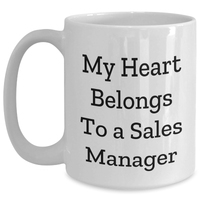 Load image into Gallery viewer, Funny Sales Manager Gifts - &#39;My Heart Belongs To A Sales Manager&#39; White Coffee Mug for Mom&#39;s Day - Main
