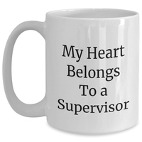 Load image into Gallery viewer, Funny Supervisor Gifts from Men - White Coffee Mug, &#39;My Heart Belongs To A Supervisor&#39; Quote, 11oz or 15oz, Ceramic, Microwave, Dishwasher Safe, Gifts for Supervisor, Father&#39;s Day Unique Gifts - Main
