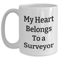 Load image into Gallery viewer, Funny Surveyor Gifts - My Heart Belongs To A Surveyor, White Coffee Mug for Dad, Father&#39;s Day Unique Gifts from Family, Friends, Coworkers - Main
