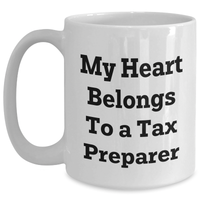 Load image into Gallery viewer, Funny Tax Preparer Gifts - 'My Heart Belongs To A Tax Preparer' White Coffee Mug for Mom's Day from Friends, Family, or Coworkers - Main
