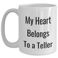 Load image into Gallery viewer, Funny Teller Gifts from Family for Father&#39;s Day - &#39;My Heart Belongs To A Teller&#39; White Coffee Mug - Main
