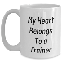Load image into Gallery viewer, Funny Trainer Gifts from Friends - &#39;My Heart Belongs To A Trainer&#39; Quote on White Coffee Mug for Trainer&#39;s Father&#39;s Day - Main
