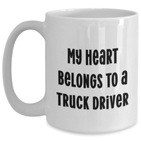 Load image into Gallery viewer, Funny Truck Driver Gifts, My Heart Belongs To A Truck Driver White Coffee Mug, Father&#39;s Day Unique Gifts from Men to Truck Driver Friends - Main
