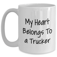 Load image into Gallery viewer, Trucker Gifts from Men - Funny White Coffee Mug - My Heart Belongs To A Trucker, Perfect for Father&#39;s Day Unique Gifts for Trucker Lovers - Main
