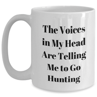 Load image into Gallery viewer, Funny Hunting Gifts for Men, &#39;The Voices In My Head Are Telling Me To Go Hunting&#39; White Coffee Mug, Perfect for Father&#39;s Day Unique Gifts from Family or Friends - Main
