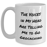 Load image into Gallery viewer, Geocaching Fun Gifts for Men, White Coffee Mug, &#39;The Voices In My Head Are Telling Me To Go Geocaching&#39; Funny Quote, Gifts from Family - Main
