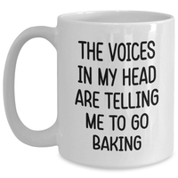 Load image into Gallery viewer, Funny Baking Quotes Gifts for Men Father&#39;s Day White Coffee Mug - &#39;The Voices In My Head Are Telling Me To Go Baking&#39; - Unique Gifts from Friends or Family - Main
