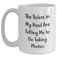 Load image into Gallery viewer, Funny White Coffee Mug, Taking Photos Gifts from Men to Friends, &#39;The Voices In My Head Are Telling Me To Go Taking Photos&#39; for Father&#39;s Day - Main
