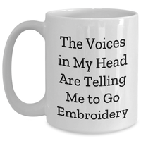 Load image into Gallery viewer, Cute Embroidery Gifts from Men to Embroidery Lovers for Father&#39;s Day - Funny White Coffee Mug - The Voices In My Head Are Telling Me To Go Embroidery, White Coffee Mug, Embroidery Gift - Main
