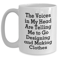 Load image into Gallery viewer, Funny Quotes for Designing and Making Clothes Lovers - White Coffee Mug for Dad on Father&#39;s Day Unique Gifts from Men - Main
