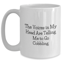 Load image into Gallery viewer, Funny Cobbling Gifts for Men from Friends - &#39;The Voices In My Head Are Telling Me To Go Cobbling&#39; White Coffee Mug - Main

