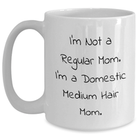 Load image into Gallery viewer, Domestic Medium Hair Cat Mom White Coffee Mug, Funny Quote Gifts from Men to Women for Mother&#39;s Day - Main
