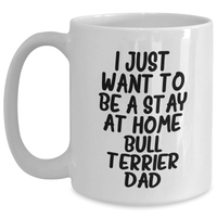 Load image into Gallery viewer, Funny Bull Terrier Dad Quote, Gifts from Men to Bull Terrier Dog Lovers, White Coffee Mug for Father&#39;s Day - Main
