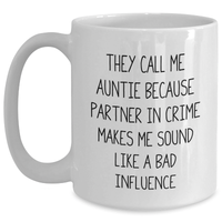 Load image into Gallery viewer, Funny Auntie Gifts from Men to Aunties - White Coffee Mug, 'They Call Me Auntie...' Quote, Father's Day Unique Gifts - Main
