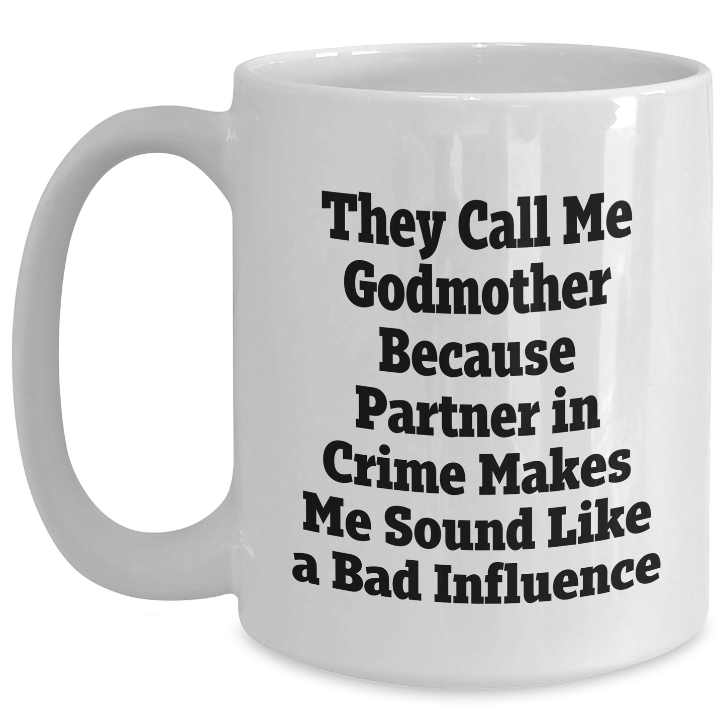Funny Godmother Mugs, Gifts from Women to Godmothers, White Coffee Mug for Dad's Special Day, Partner in Crime Quote - Main