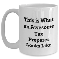 Load image into Gallery viewer, This Is What An Awesome Tax Preparer Looks Like - Funny White Coffee Mug - Tax Preparer Gifts - Unique Father&#39;s Day Unique Gifts from Son or Daughter - Main
