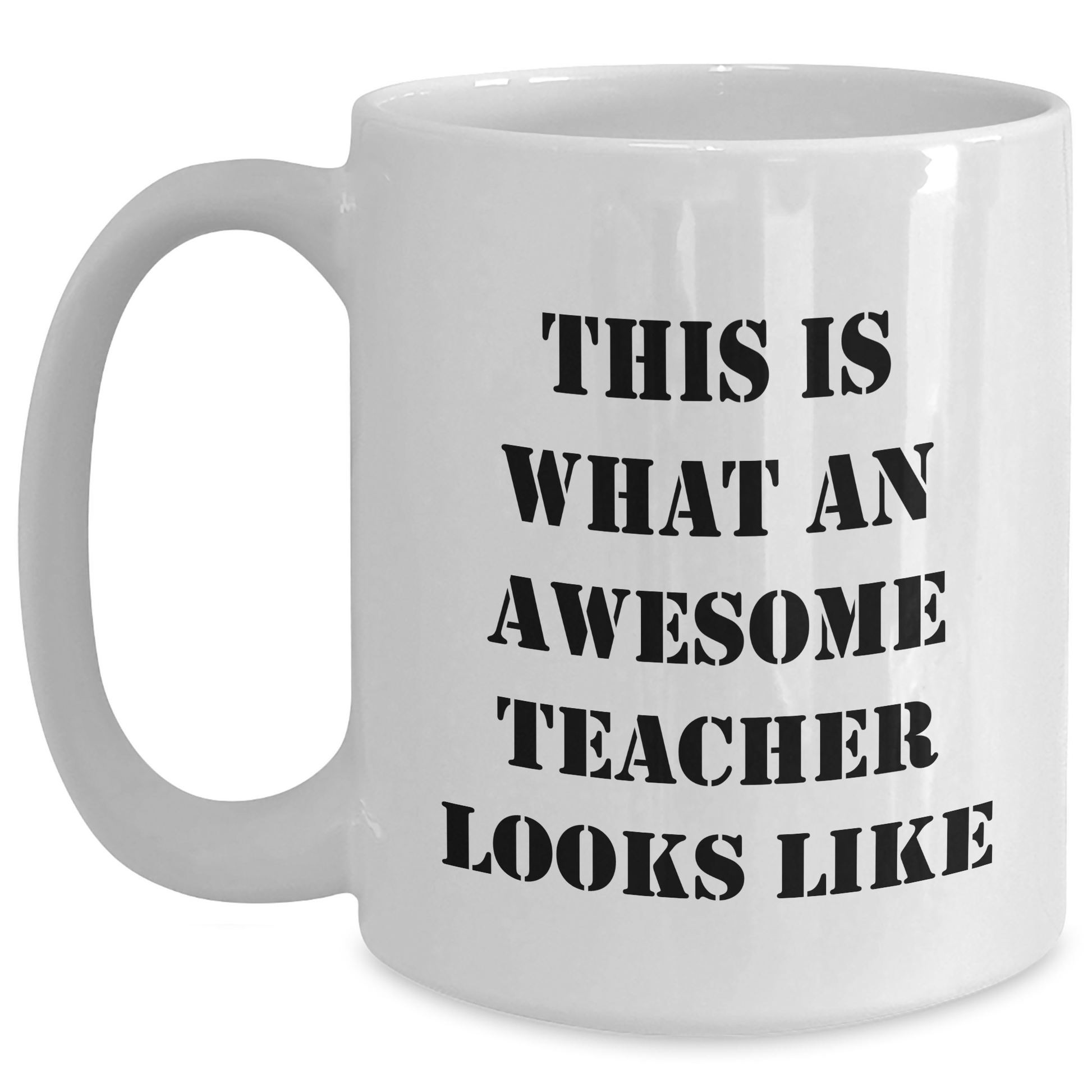Inspirational Teacher Gifts for Father's Day | This Is What An Awesome Educator Looks Like | 11oz/15oz White Ceramic Microwave & Dishwasher Safe Coffee Mug - Main