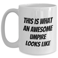 Load image into Gallery viewer, Umpire Gifts: This Is What An Awesome Umpire Looks Like Funny Coffee Mug for Umpire Lovers, Perfect Father&#39;s Day Unique Gifts for Dad, Gifts from Husband to Wife - Main
