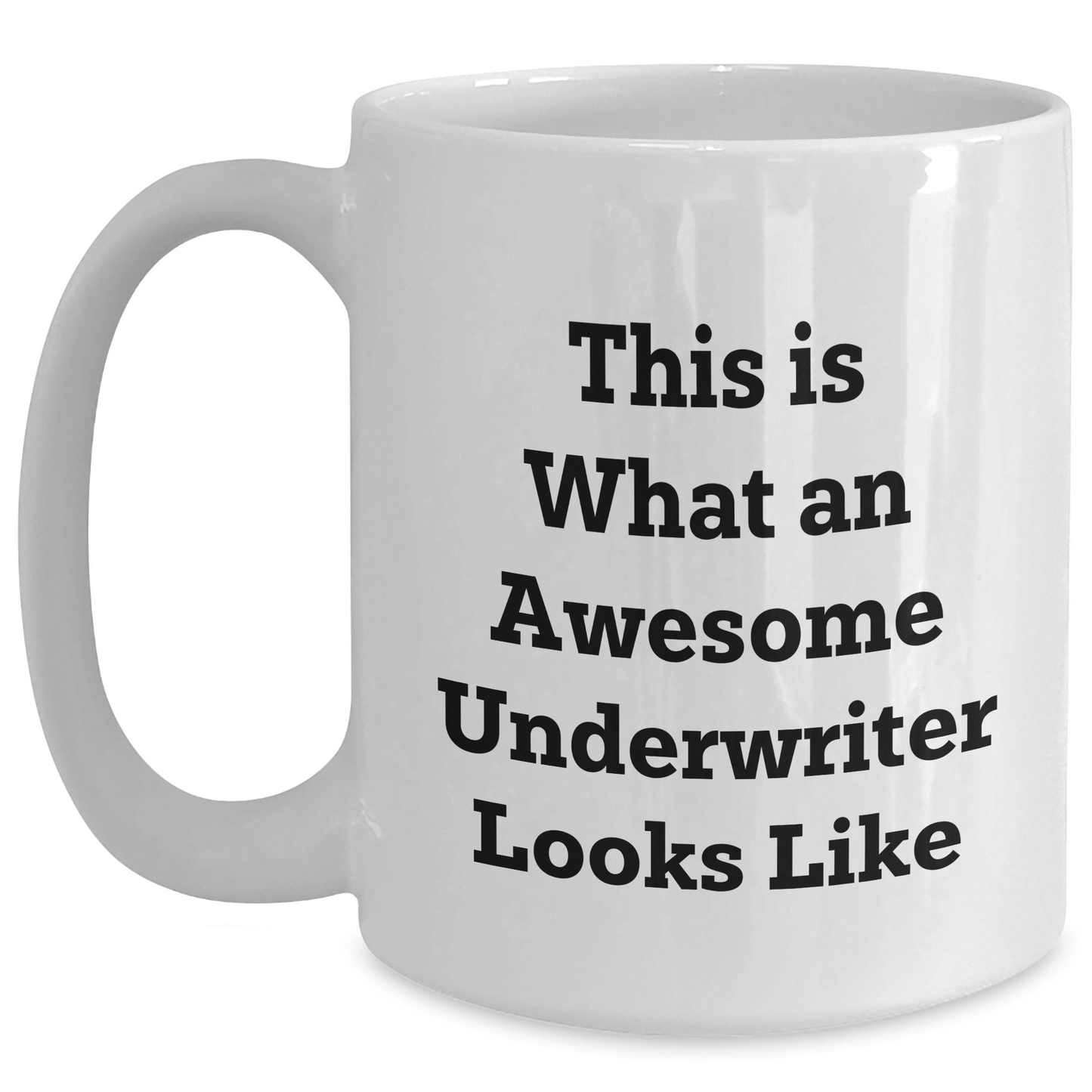 Funny Underwriter Is My King White Coffee Mug - This Is What An Awesome Underwriter Looks Like - Father's Day Unique Gifts for Underwriter - Main