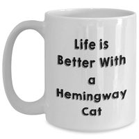 Load image into Gallery viewer, Hemingway Cat Funny Quotes White Coffee Mug Gift from Men to Hemingway Cat Lovers, Life Is Better With A Hemingway Cat, Unique Father&#39;s Day Unique Gifts for Dad - Main
